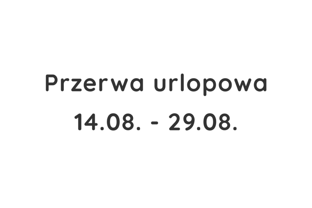 Read more about the article Przerwa urlopowa